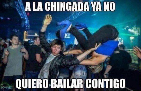 a la chi ya no quiero bailar contigo cosas chuscas