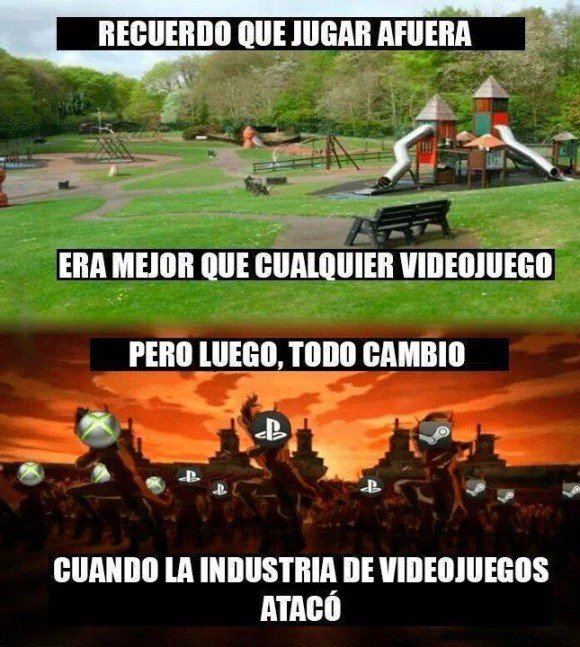 recuerdo que jugar afuera era mejor que cualquier videojuego pero luego la industria ataco