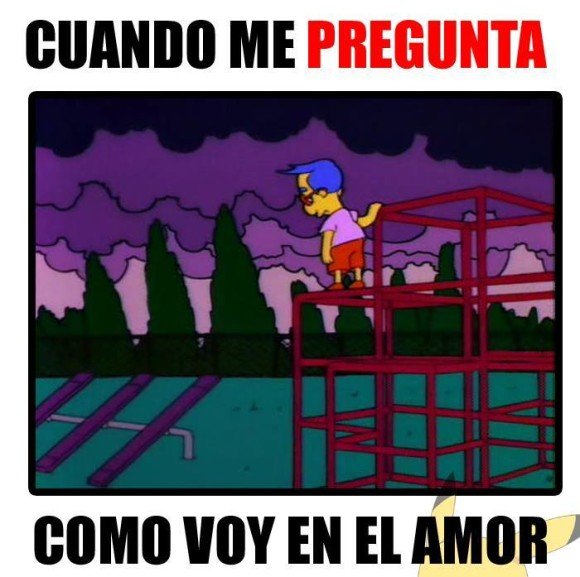 cuando me pregunta como voy en el amor milhouse