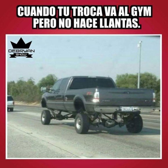 troca va al gym no hace llantas