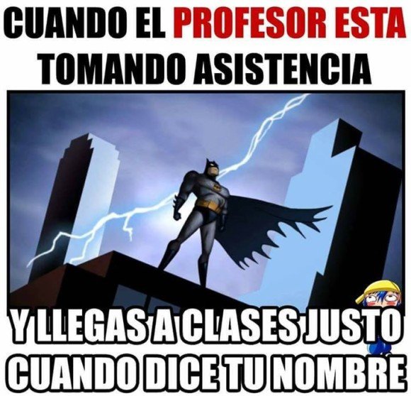 llegas a clase cuando dice tu nombre