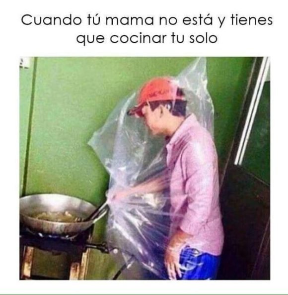 tu mama no esta y cocinas